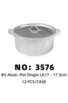 NO：3576 BV铝锅类-单pcs锅LA 12PCS/CASE
